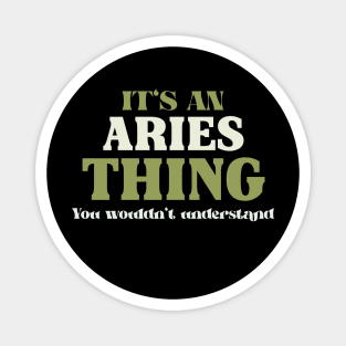 It's an Aries Thing You Wouldn't Understand Magnet